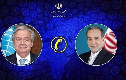 تماس تلفنی گوترش با عراقچی؛ محور گفتگوها تنگه هرمز و مذاکرات منطقهای