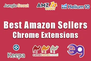 Best Chrome Extensions for Amazon Sellers in 2023!