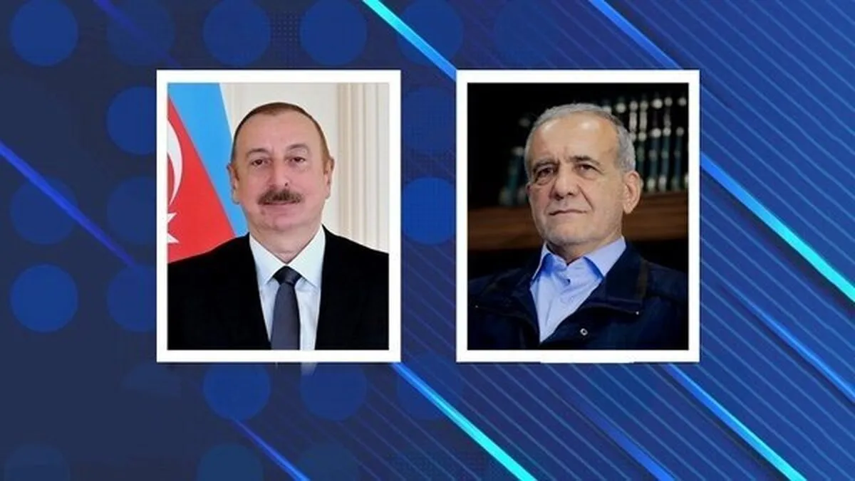 گفت‌وگوی تلفنی پزشکیان و علی‌اف درباره مسائل منطقه‌